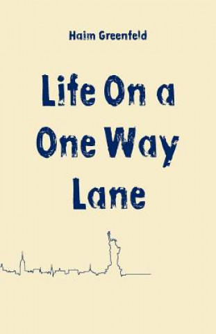 Life on a One Way Lane