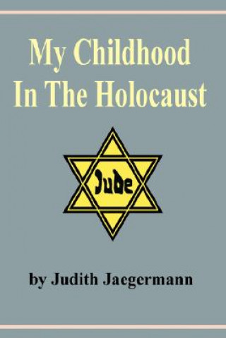 My Childhood In The Holocaust
