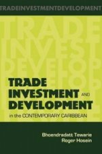 Trade Investment and Development in the Contemporary Caribbean