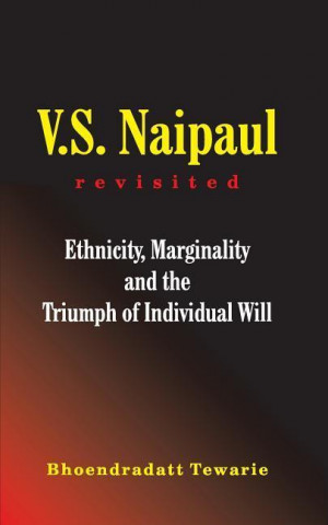 V.S. Naipaul Revisited