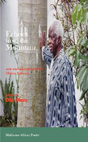 Echoes from the Mountain. New and Selected Poems by Mazisi Kunene