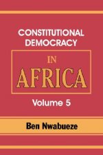 Constitutional Democracy in Africa. Vol. 5. the Return of Africa to Constitutional Democracy