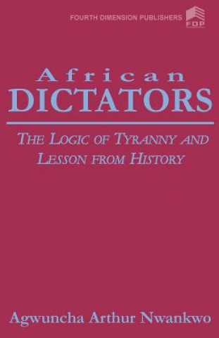 African Dictators. the Logic of Tyrany and Lesson from History