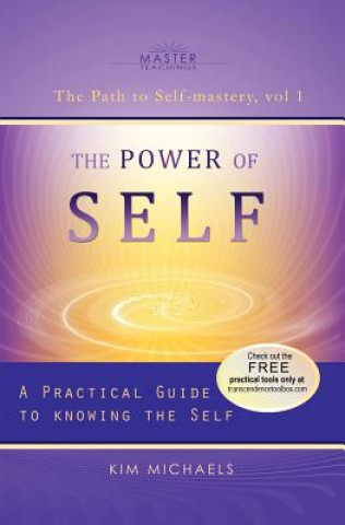 Power of Self. a Practical Guide to Knowing the Self