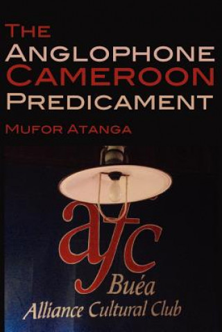 Anglophone Cameroon Predicament