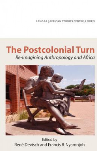 Postcolonial Turn. Re-Imagining Anthropology and Africa