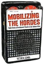 Mobilizing the Hordes. Radio Drama as Development Theatre in Sub-Saharan Africa