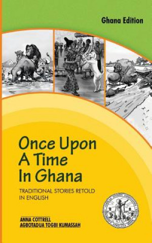 Once Upon a Time in Ghana. Traditional Ewe Stories Retold in English