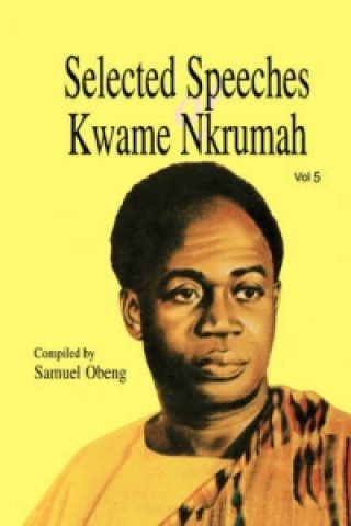 Selected Speeches of Kwame Nkrumah