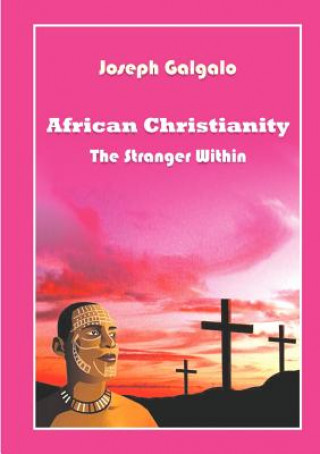 African Christianity. The Stranger Within