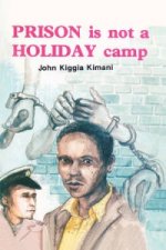 Prison is Not a Holiday Camp