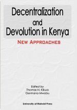 Decentralization and Devolution in Kenya
