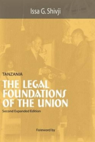 Tanzania. the Legal Foundations of the Union 2nd Edition