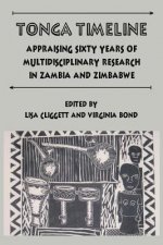 Tonga Timeline. Appraising Sixty Years of Multidisciplinary Research in Zambia and Zimbabwe