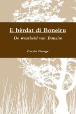 E berdat di Boneiru - De waarheid van Bonaire