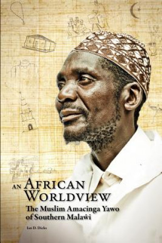 African Worldview. The Muslim Amacinga Yawo of Southern Malawi