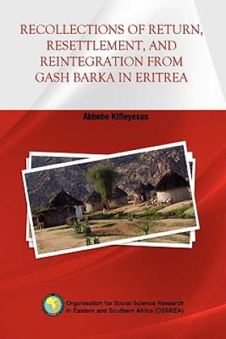 Recollections of Return, Resettlement, and Reintegration from Gash Barka in Eritrea