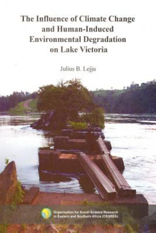 Influence of Climate Change and Human-Induced Environmental Degradation on Lake Victoria