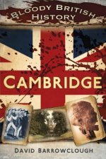 Bloody British History: Cambridge