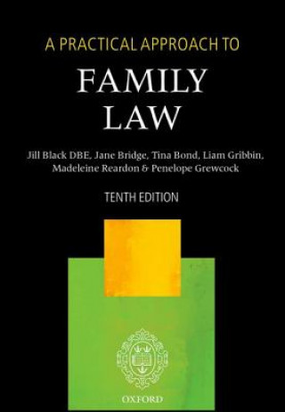 Practical Approach to Family Law (The Right Honourable Lady Justice Jill Black DBE,Jane Bridge,Tina Bond,Liam Gribbin,Madeleine Reardon,Penny Grewcock