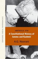 Article 370: A Constitutional History of Jammu and Kashmir OIP