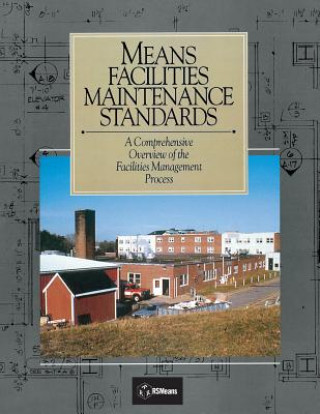 Means Facilities Maintenance Standards - A Comprehensive Overview of the Facilities Management Process