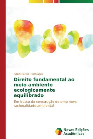 Direito fundamental ao meio ambiente ecologicamente equilibrado