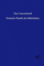 Deutsche Plastik des Mittelalters