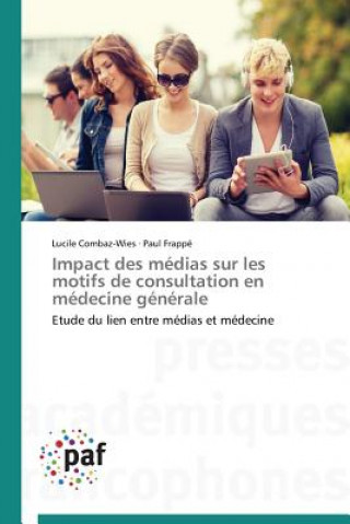 Impact Des Medias Sur Les Motifs de Consultation En Medecine Generale