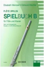 Flöte Spielen, Spielbuch B, für Flöte u. Klavier, m. Audio-CD