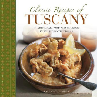 Classic Recipes of Tuscany