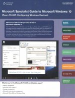 CourseNotes for Wright/Plesniarski's Microsoft Specialist Guide to  Microsoft Windows 10 (Exam 70-697, Configuring Windows Devices)