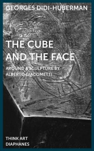 Cube and the Face - Around a Sculpture by Alberto Giacometti