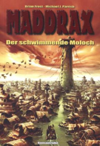 Maddrax - Der schwimmende Moloch