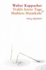 Trakls letzte Tage & Mahlers Heimkehr. Mahlers Heimkehr