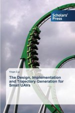Design, Implementation and Trajectory Generation for Small UAVs