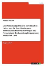 Mittelmeerpolitik der Europaischen Union und die Euro-Mediterrane Partnerschaft