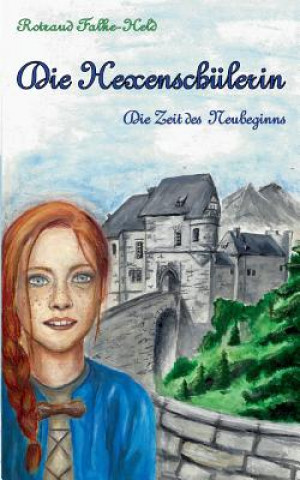 Hexenschulerin - Die Zeit des Neubeginns