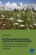 Die Pflanzenwelt Deutschlands - Lehrbuch der Formationsbiologie