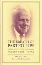 Breath of Parted Lips - Voices from The Robert  Frost Place, Vol. I