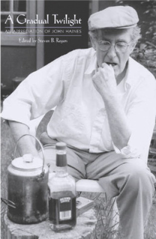 Gradual Twilight - An Appreciation of John Haines