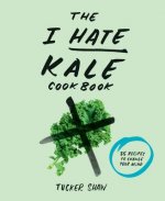 I Hate Kale Cookbook