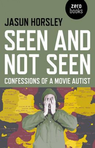 Seen and Not Seen - Confessions of a Movie Autist