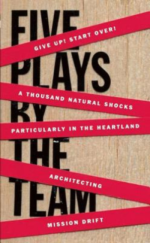 Five Plays by the TEAM