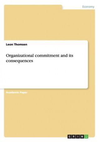 Organizational commitment and its consequences