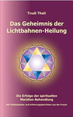 Geheimnis der Lichtbahnen-Heilung