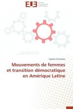 Mouvements de Femmes Et Transition D mocratique En Am rique Latine