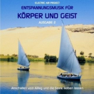 Entspannungsmusik für Körper und Geist, Audio-CD. Tl.2