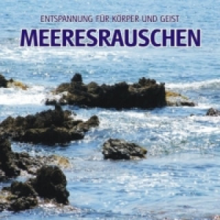 Meeresrauschen - Entspannung für Körper und Geist, Audio-CD