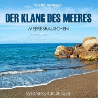 Der Klang des Meeres - Meeresrauschen, Audio-CD